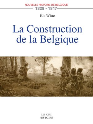 cover image of La Construction de la Belgique (1828-1847)